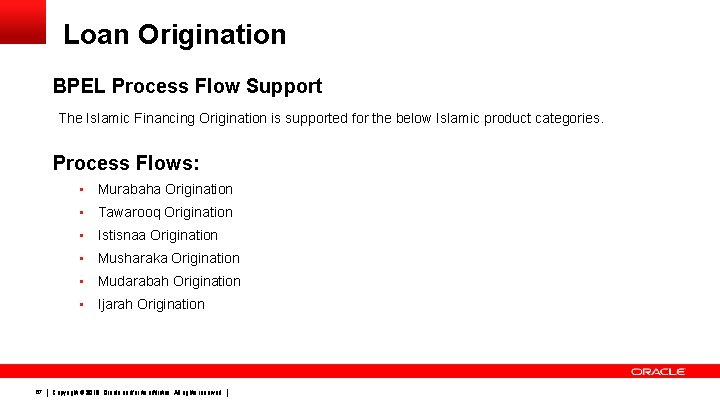 Loan Origination BPEL Process Flow Support The Islamic Financing Origination is supported for the