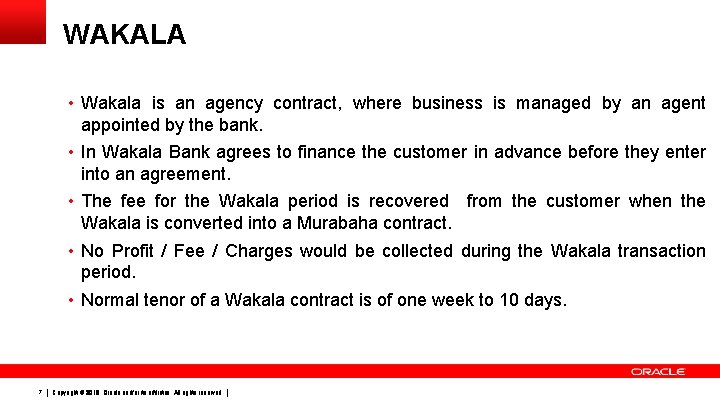 WAKALA • Wakala is an agency contract, where business is managed by an agent