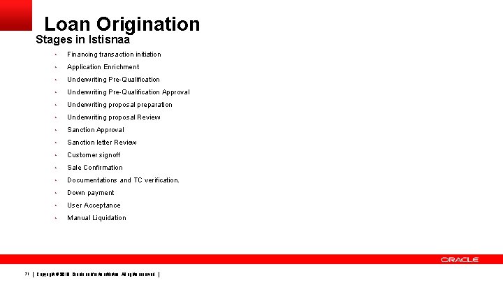 Loan Origination Stages in Istisnaa 71 • Financing transaction initiation • Application Enrichment •