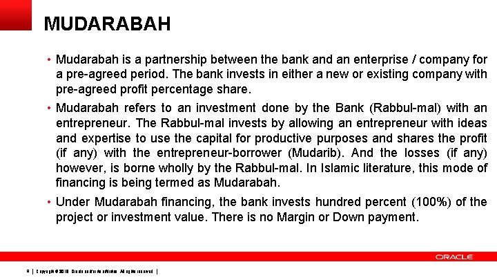 MUDARABAH • Mudarabah is a partnership between the bank and an enterprise / company