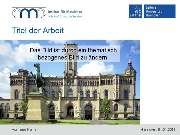 Titel der Arbeit Das Bild ist durch ein thematisch bezogenes Bild zu ändern. Vorname