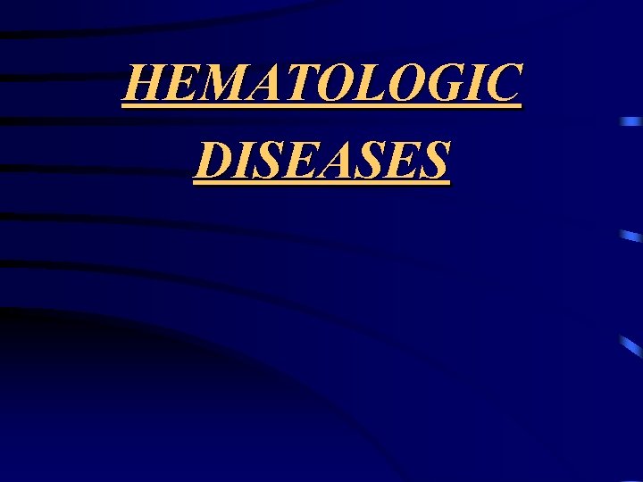 HEMATOLOGIC DISEASES 