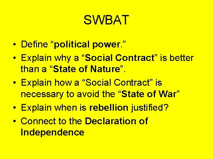SWBAT • Define “political power. ” • Explain why a “Social Contract” is better