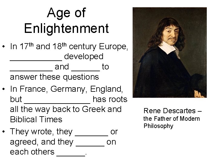 Age of Enlightenment • In 17 th and 18 th century Europe, ______ developed