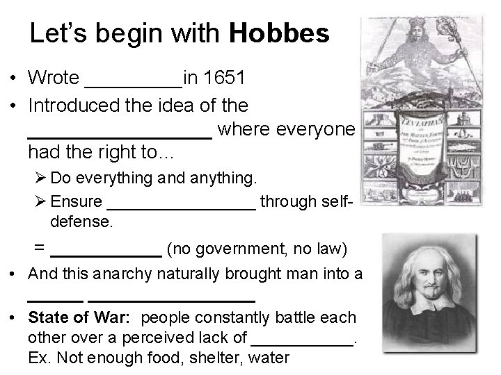 Let’s begin with Hobbes • Wrote _____in 1651 • Introduced the idea of the