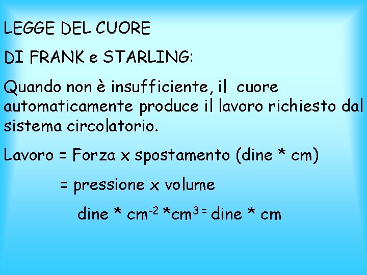 LEGGE DEL CUORE DI FRANK e STARLING: Quando non è insufficiente, il cuore automaticamente