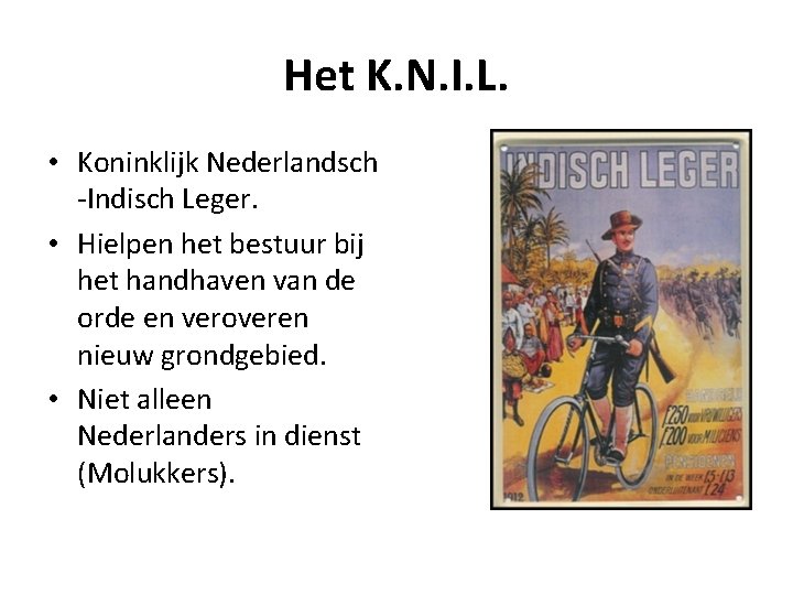 Het K. N. I. L. • Koninklijk Nederlandsch -Indisch Leger. • Hielpen het bestuur