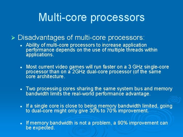 Multi-core processors Ø Disadvantages of multi-core processors: l l l Ability of multi-core processors