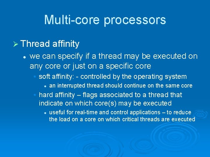 Multi-core processors Ø Thread affinity l we can specify if a thread may be