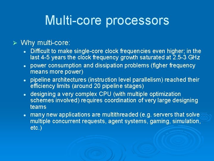 Multi-core processors Ø Why multi-core: l l l Difficult to make single-core clock frequencies