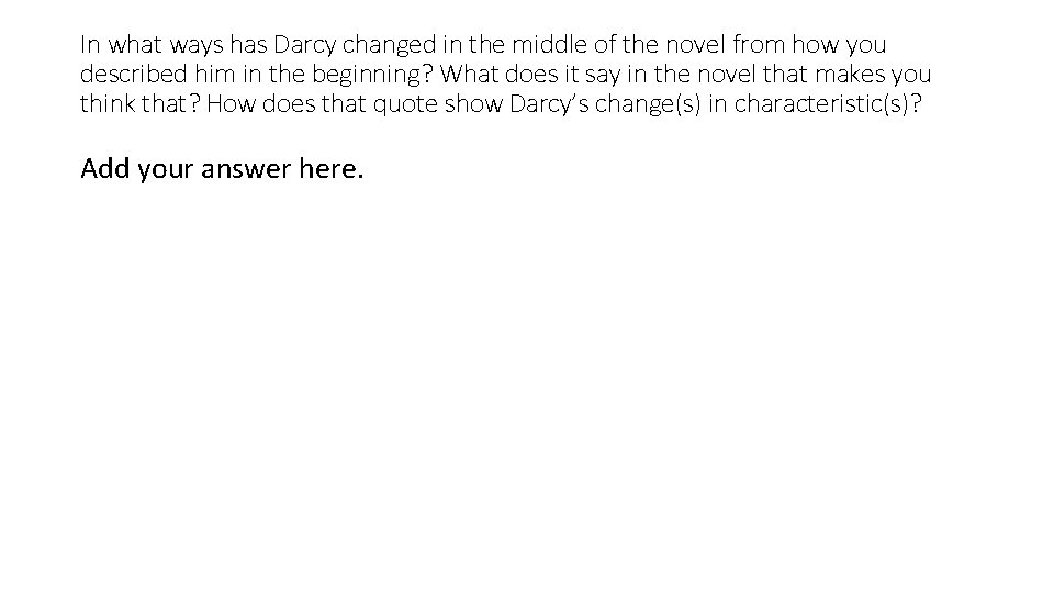 In what ways has Darcy changed in the middle of the novel from how