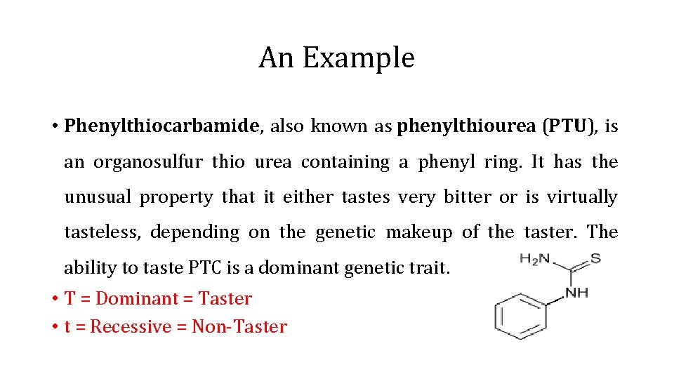 An Example • Phenylthiocarbamide, also known as phenylthiourea (PTU), is an organosulfur thio urea