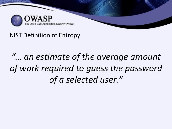 NIST Definition of Entropy: “… an estimate of the average amount of work required NIST Definition of Entropy: “… an estimate of the average amount of work required