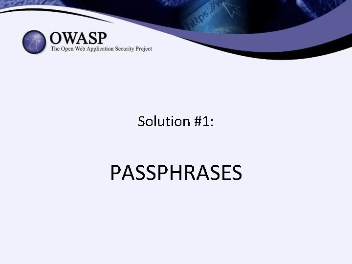 Solution #1: PASSPHRASES Solution #1: PASSPHRASES