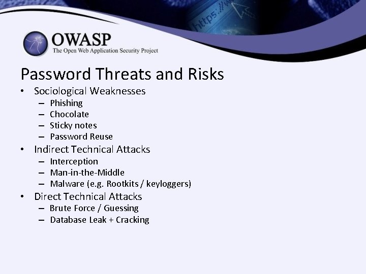 Password Threats and Risks • Sociological Weaknesses – – Phishing Chocolate Sticky notes Password Password Threats and Risks • Sociological Weaknesses – – Phishing Chocolate Sticky notes Password