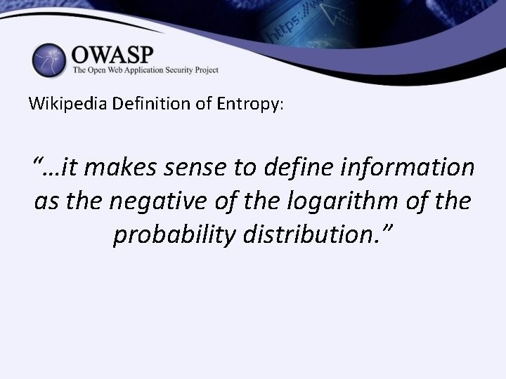Wikipedia Definition of Entropy: “…it makes sense to define information as the negative of Wikipedia Definition of Entropy: “…it makes sense to define information as the negative of