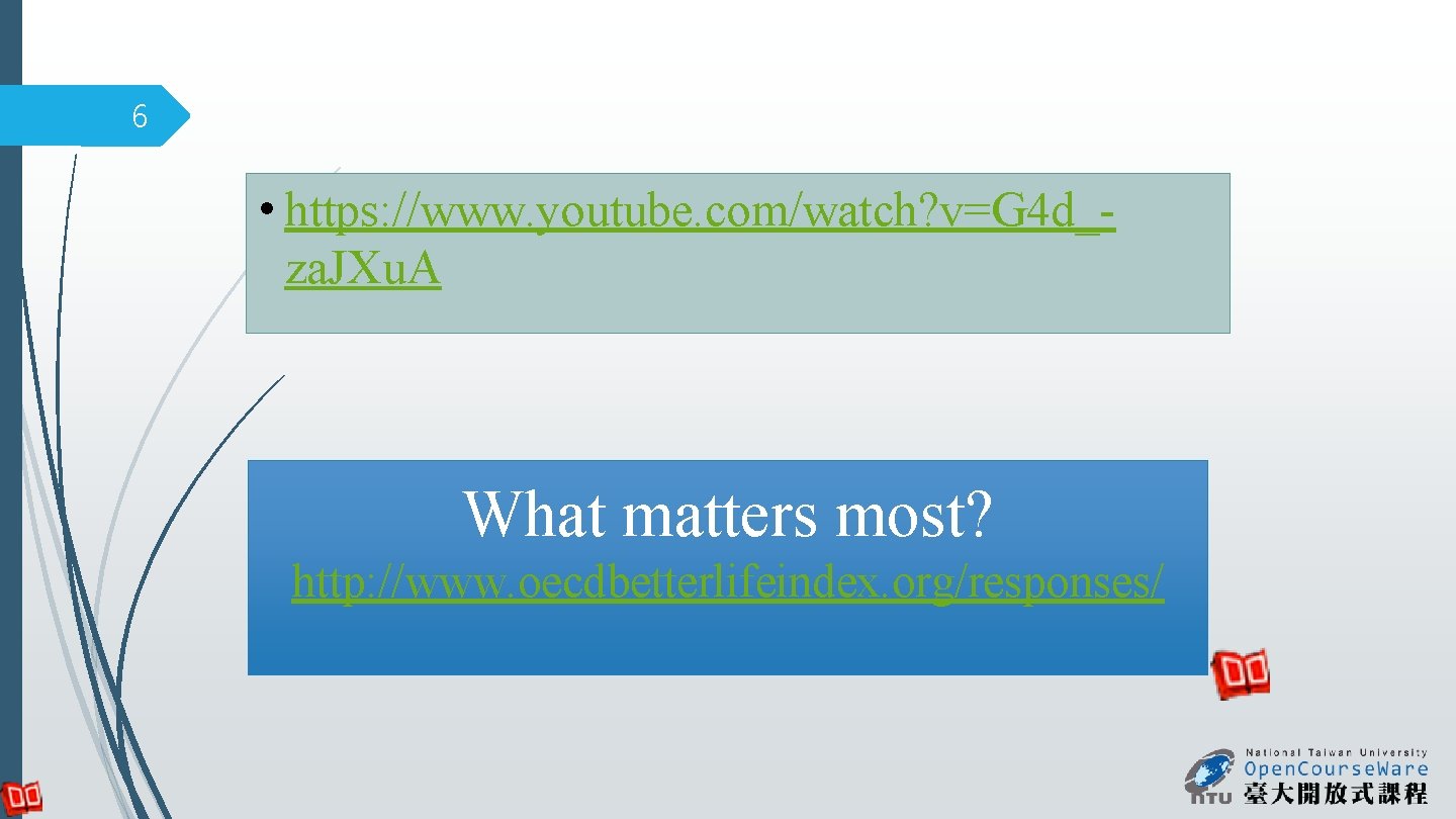 6 • https: //www. youtube. com/watch? v=G 4 d_za. JXu. A What matters most?