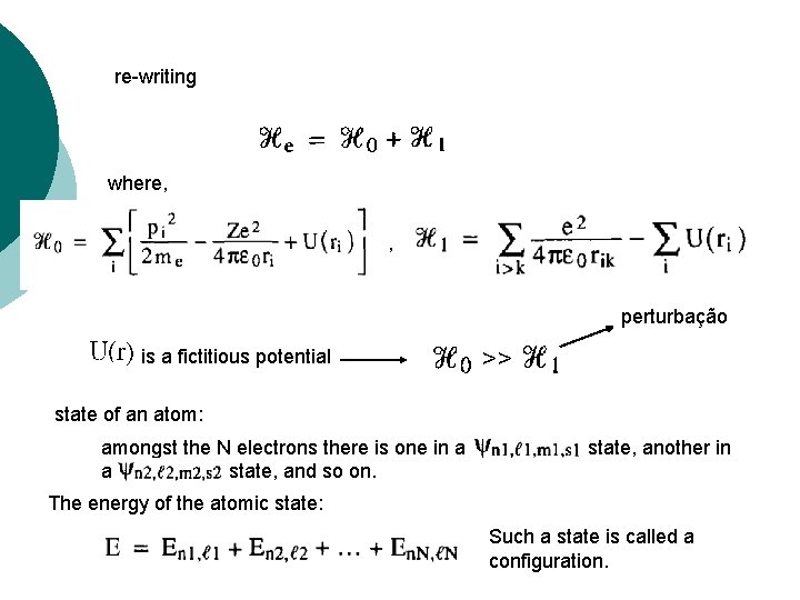 re-writing where, , perturbação is a fictitious potential >> state of an atom: amongst re-writing where, , perturbação is a fictitious potential >> state of an atom: amongst