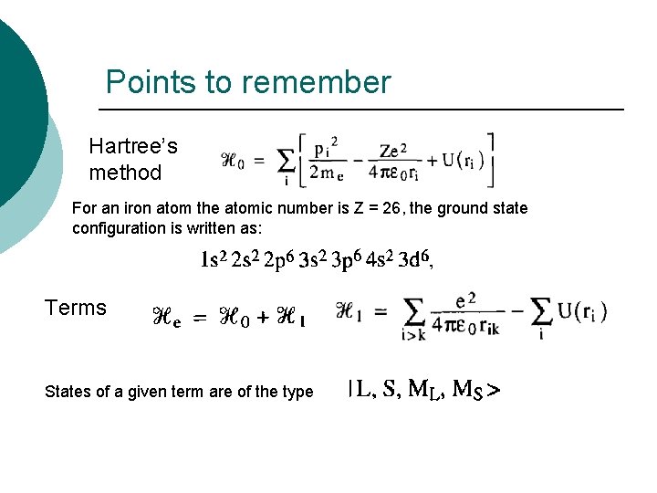 Points to remember Hartree’s method For an iron atom the atomic number is Z Points to remember Hartree’s method For an iron atom the atomic number is Z