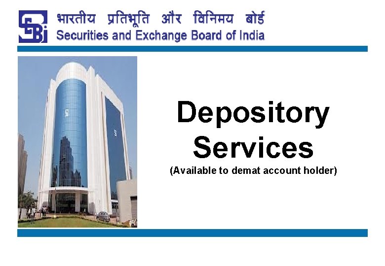 Depository Services (Available to demat account holder) 