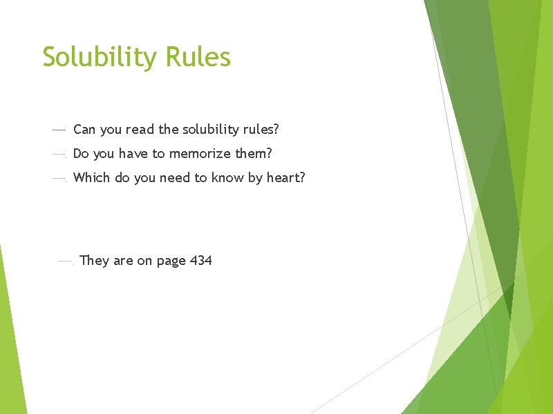 Solubility Rules Can you read the solubility rules? Do you have to memorize them?