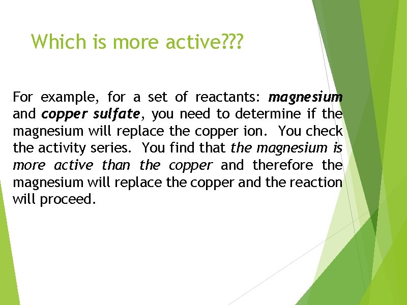 Which is more active? ? ? For example, for a set of reactants: magnesium