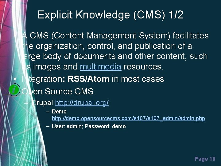 Explicit Knowledge (CMS) 1/2 • A CMS (Content Management System) facilitates the organization, control,