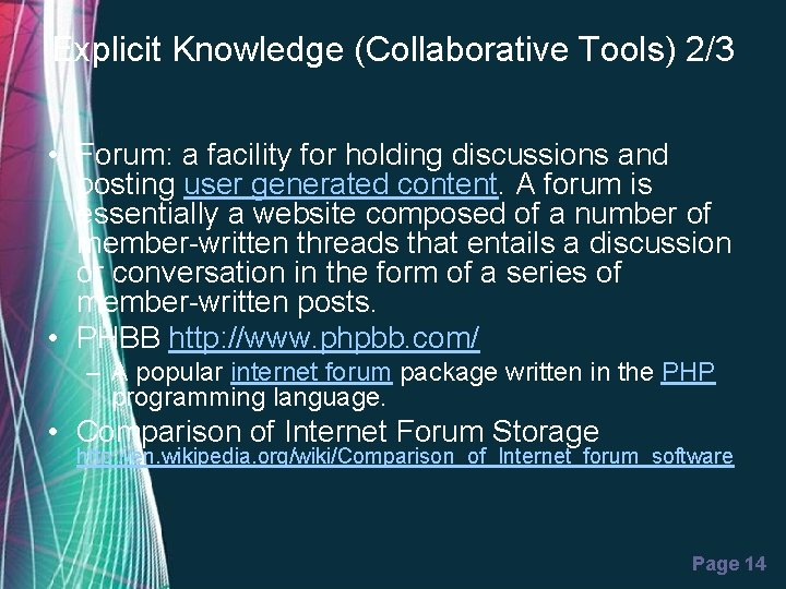 Explicit Knowledge (Collaborative Tools) 2/3 • Forum: a facility for holding discussions and posting