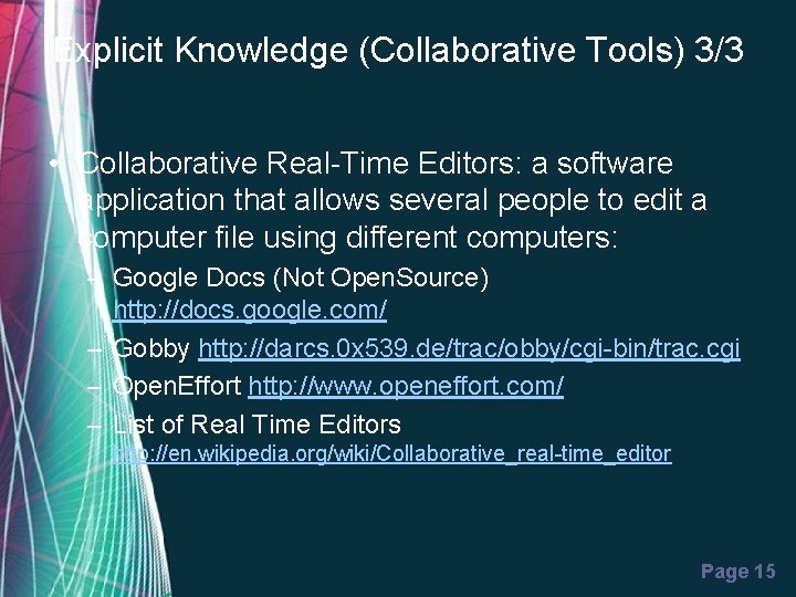 Explicit Knowledge (Collaborative Tools) 3/3 • Collaborative Real-Time Editors: a software application that allows