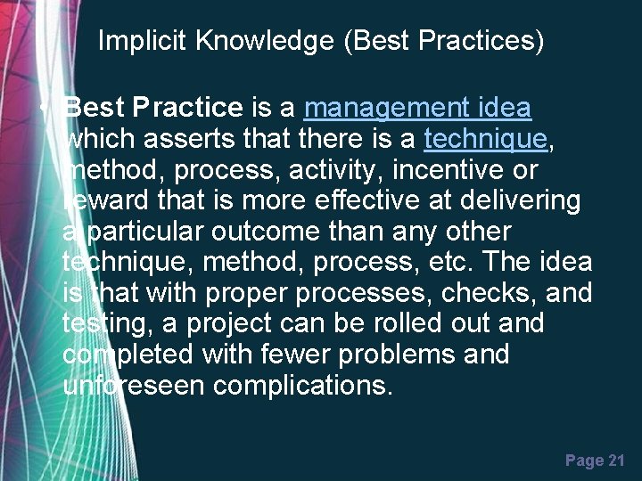 Implicit Knowledge (Best Practices) • Best Practice is a management idea which asserts that