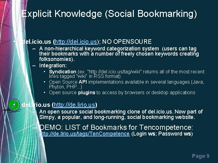 Explicit Knowledge (Social Bookmarking) • del. icio. us (http: //del. icio. us); NO OPENSOURE