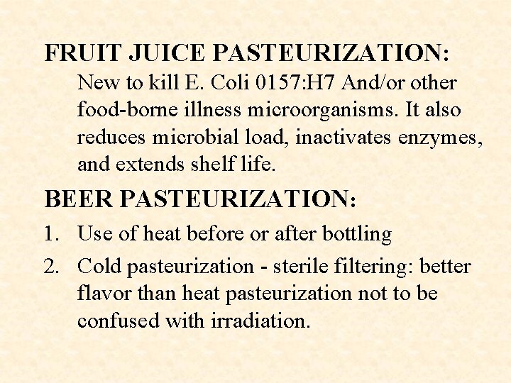 FRUIT JUICE PASTEURIZATION: New to kill E. Coli 0157: H 7 And/or other food-borne
