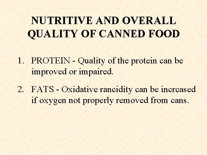 NUTRITIVE AND OVERALL QUALITY OF CANNED FOOD 1. PROTEIN - Quality of the protein