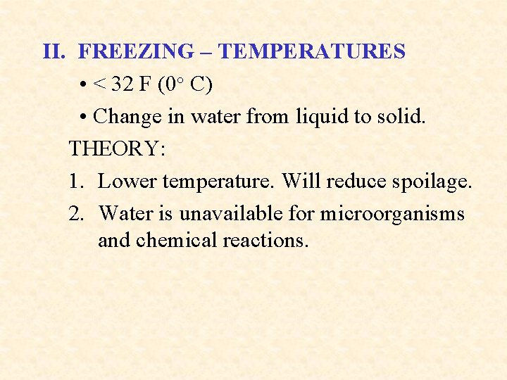 II. FREEZING – TEMPERATURES • < 32 F (0° C) • Change in water