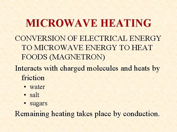 MICROWAVE HEATING CONVERSION OF ELECTRICAL ENERGY TO MICROWAVE ENERGY TO HEAT FOODS (MAGNETRON) Interacts