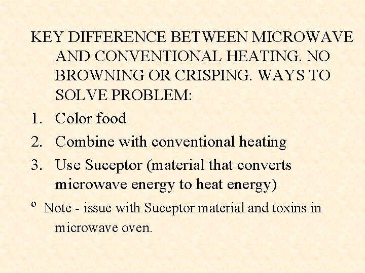 KEY DIFFERENCE BETWEEN MICROWAVE AND CONVENTIONAL HEATING. NO BROWNING OR CRISPING. WAYS TO SOLVE