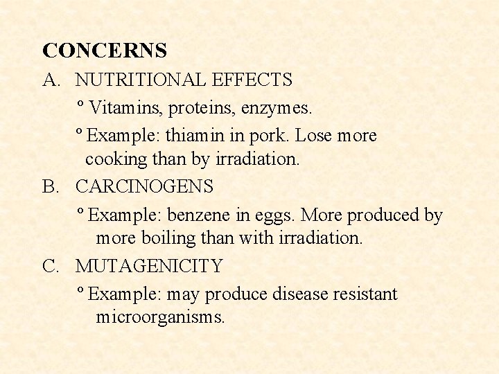 CONCERNS A. NUTRITIONAL EFFECTS º Vitamins, proteins, enzymes. º Example: thiamin in pork. Lose