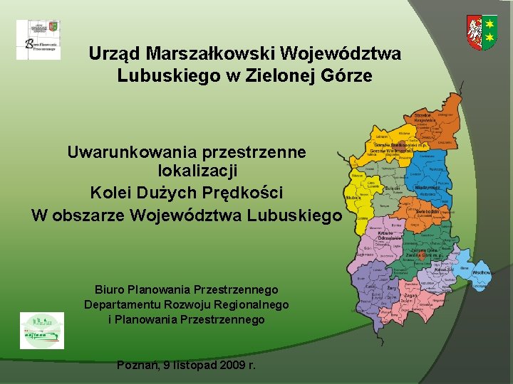 Urząd Marszałkowski Województwa Lubuskiego w Zielonej Górze Uwarunkowania przestrzenne lokalizacji Kolei Dużych Prędkości W