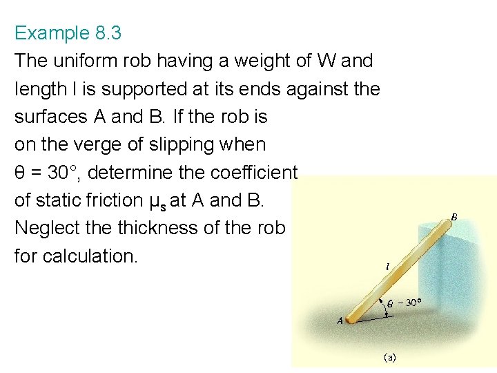 Example 8. 3 The uniform rob having a weight of W and length l Example 8. 3 The uniform rob having a weight of W and length l