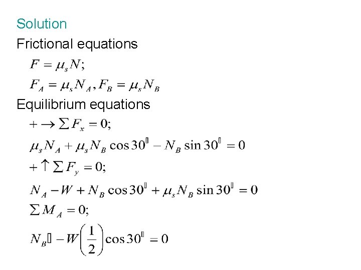 Solution Frictional equations Equilibrium equations Solution Frictional equations Equilibrium equations