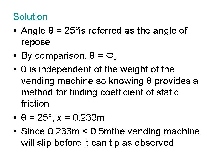 Solution • Angle θ = 25°is referred as the angle of repose • By Solution • Angle θ = 25°is referred as the angle of repose • By