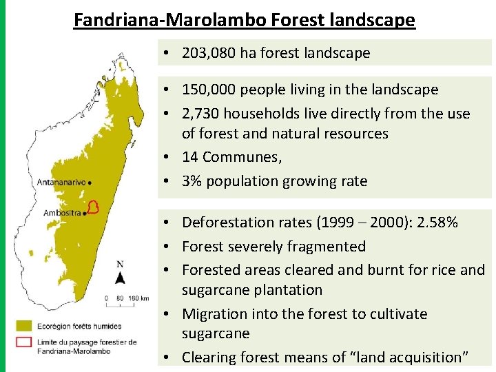 Fandriana-Marolambo Forest landscape • 203, 080 ha forest landscape • 150, 000 people living