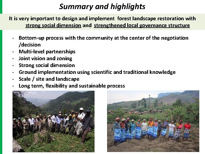 Summary and highlights It is very important to design and implement forest landscape restoration