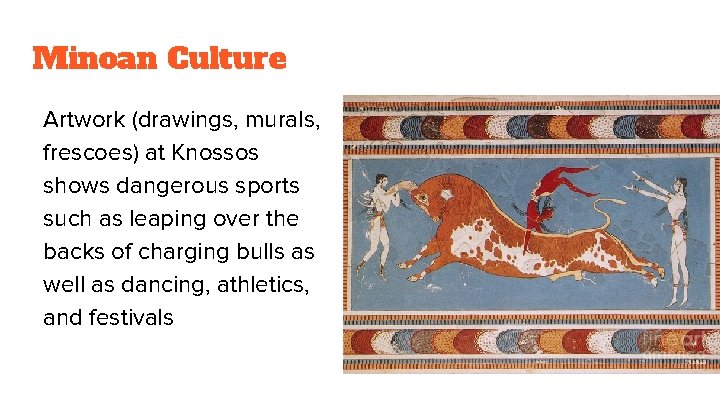 Minoan Culture Artwork (drawings, murals, frescoes) at Knossos shows dangerous sports such as leaping
