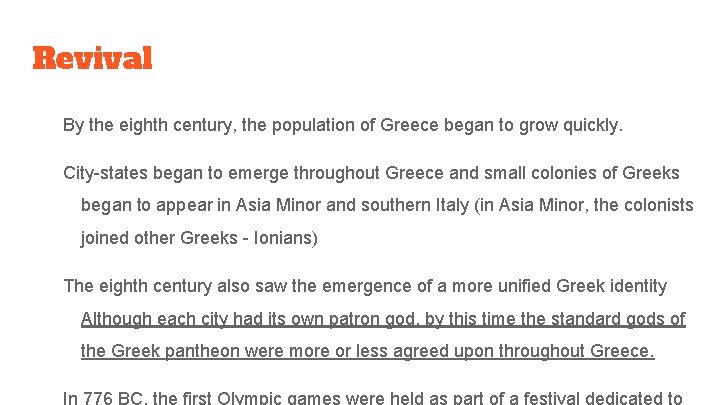 Revival By the eighth century, the population of Greece began to grow quickly. City-states