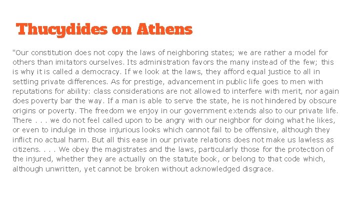 Thucydides on Athens "Our constitution does not copy the laws of neighboring states; we