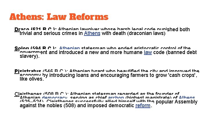 Athens: Law Reforms Draco (621 B. C. ): Athenian lawgiver whose harsh legal code