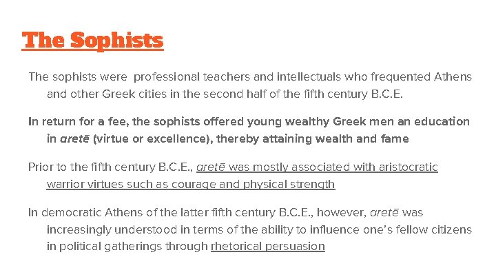 The Sophists The sophists were professional teachers and intellectuals who frequented Athens and other