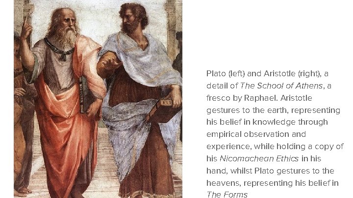 Plato (left) and Aristotle (right), a detail of The School of Athens, a fresco