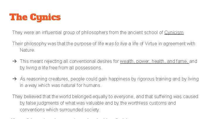 The Cynics They were an influential group of philosophers from the ancient school of